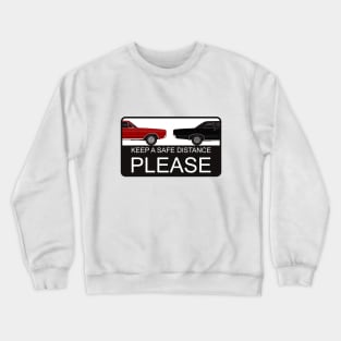 Keep a safe distance Crewneck Sweatshirt